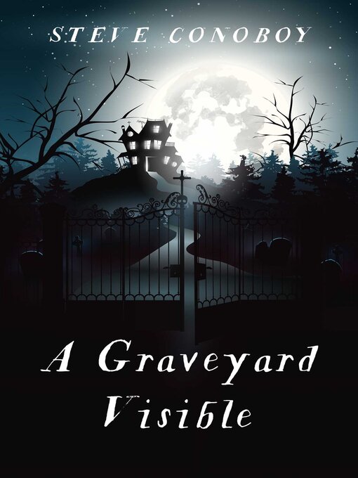 Title details for A Graveyard Visible by Steve Conoboy - Available